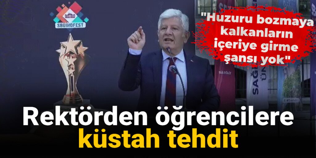 Rektörden öğrencilere küstah tehdit: Huzuru bozmaya kalkanların içeriye girme şansı yok