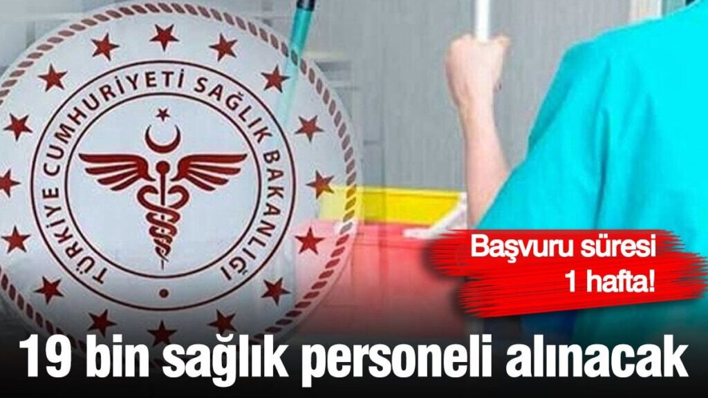 Sağlık Bakanlığı 19 bin personel alacak! Başvuru süresi 1 hafta
