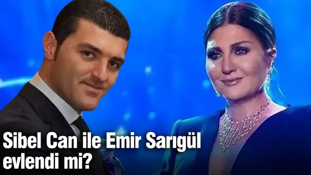 Sibel Can ile Emir Sarıgül evlendi mi?