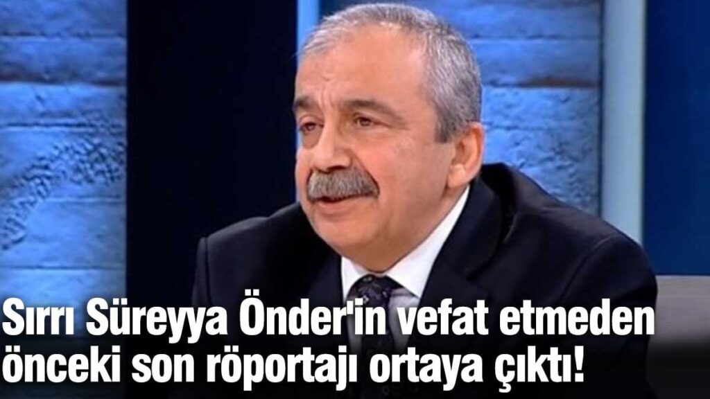 Sırrı Süreyya Önder’in vefat etmeden önceki son röportajı ortaya çıktı!