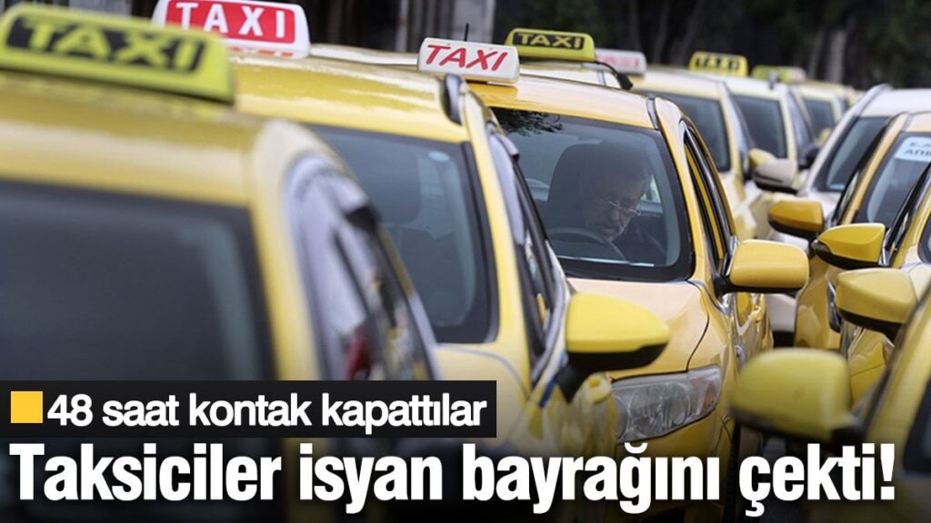 Taksiciler komşuda isyan bayrağını çekti! 48 saat kontak kapattılar