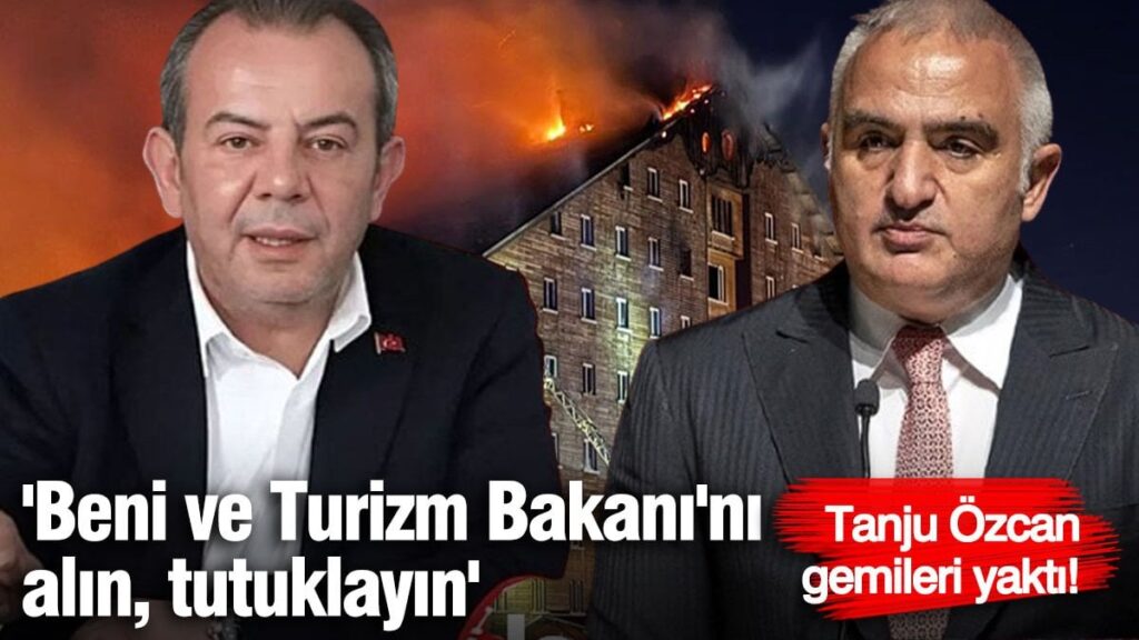 Tanju Özcan gemileri yaktı! ‘Beni ve Turizm Bakanı’nı alın, tutuklayın’