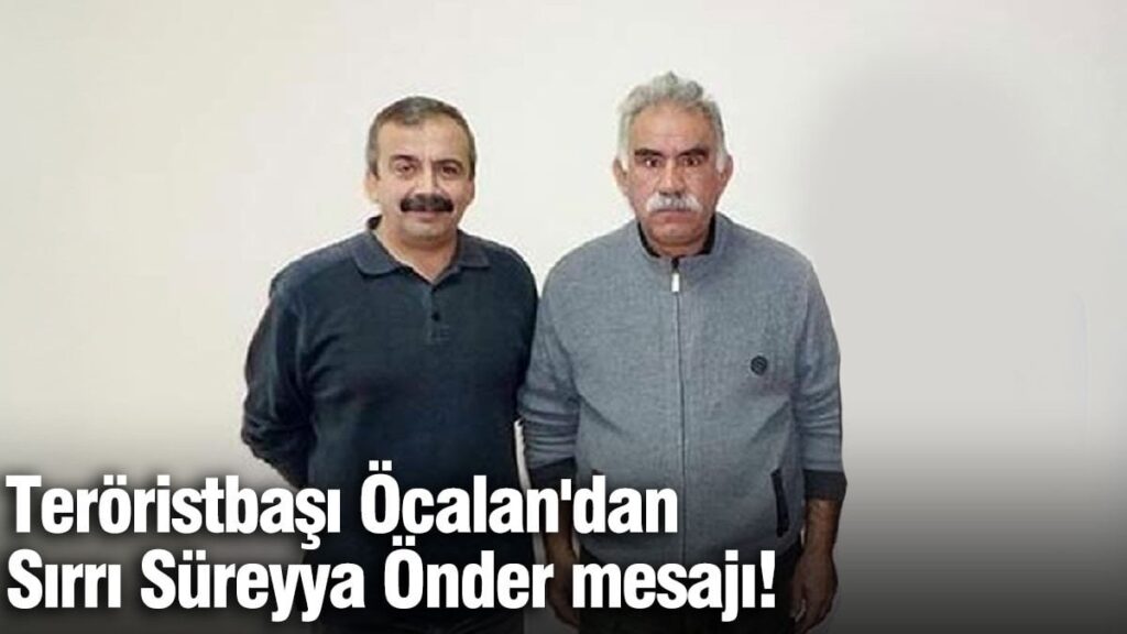 Teröristbaşı Öcalan’dan Sırrı Süreyya Önder mesajı!