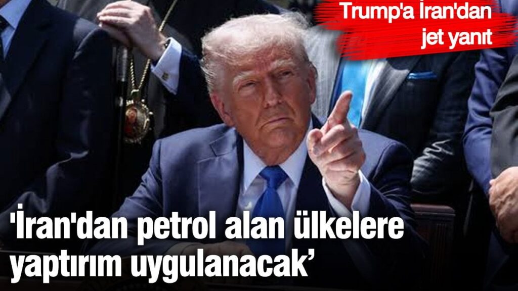 Trump, ‘İran’dan petrol alan ülkelere yaptırım uygulanacak’ dedi! İran’dan yanıt gecikmedi
