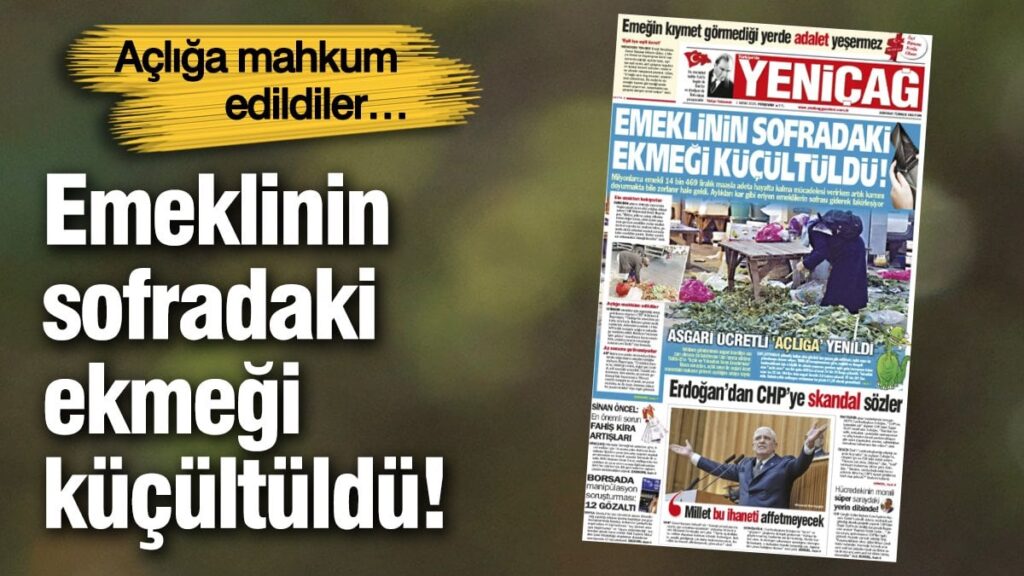 Yeniçağ Gazetesi: Emeklinin sofradaki ekmeği küçültüldü!