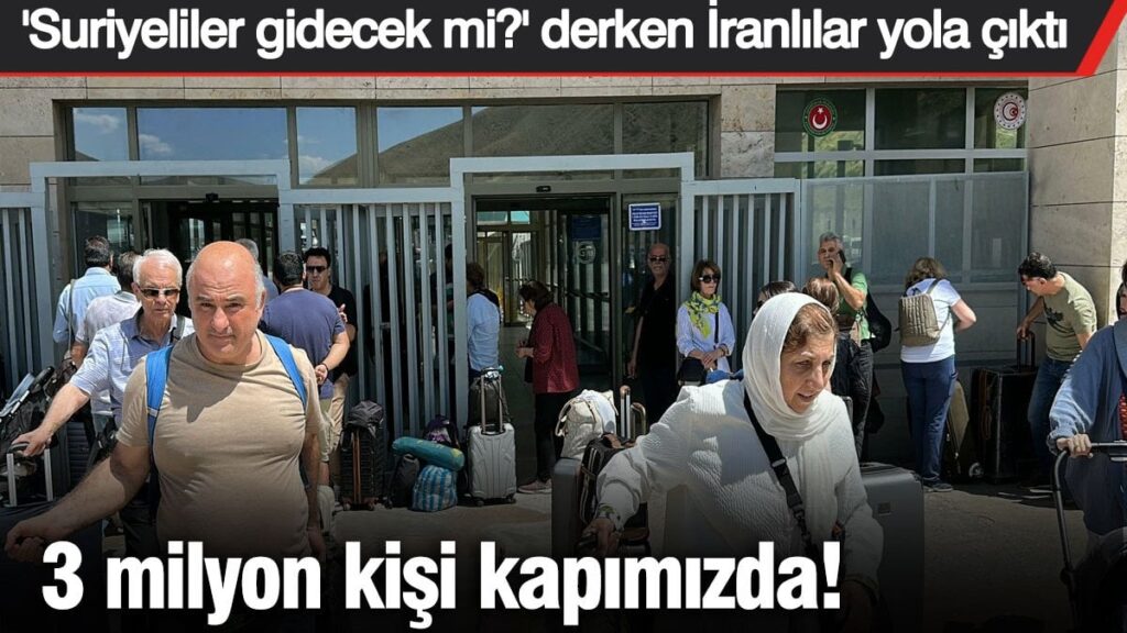 3 milyon kişi kapımızda! Suriyeliler gitmeden İranlılar yola çıktı