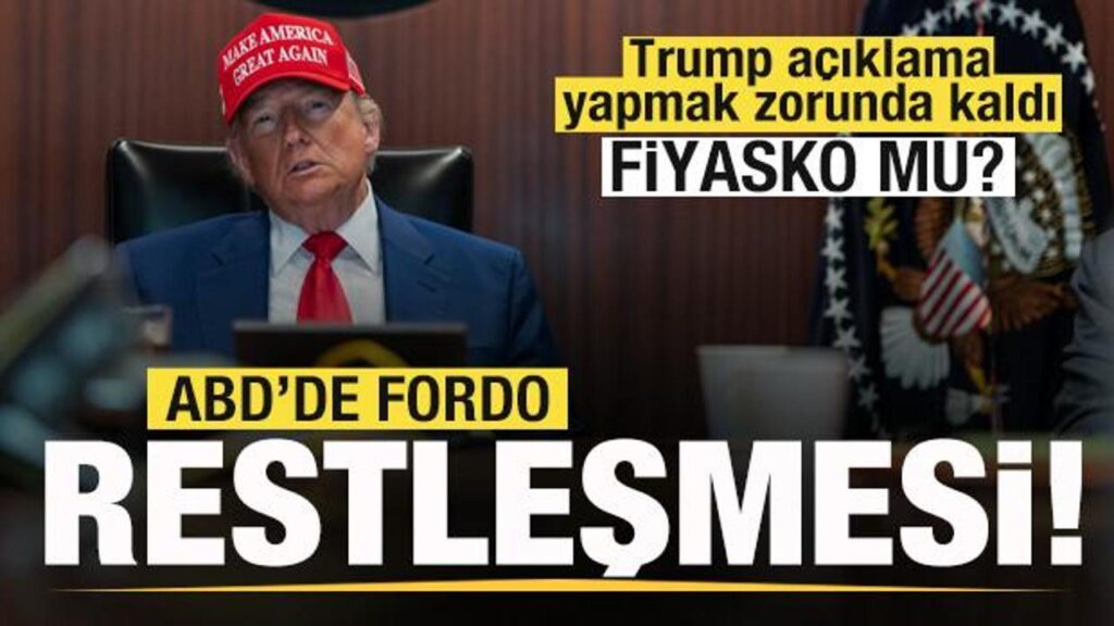 ABD’de Fordo restleşmesi! Trump açıklama yapmak zorunda kaldı! Fiyasko mu?
