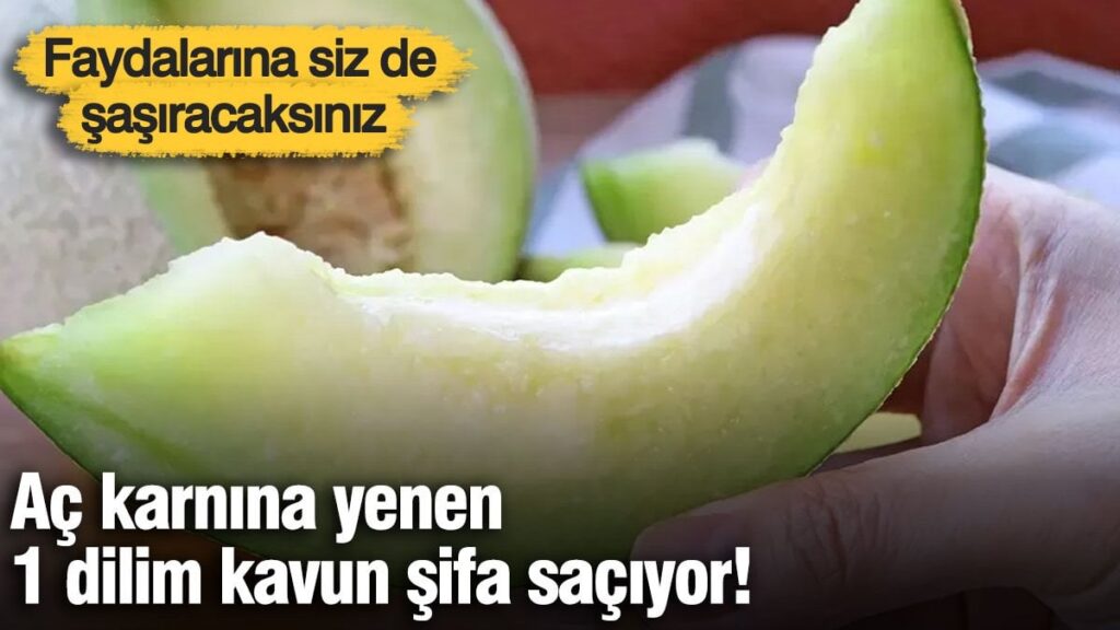 Aç karnına yenen 1 dilim kavun şifa saçıyor! Faydalarına siz de şaşıracaksınız