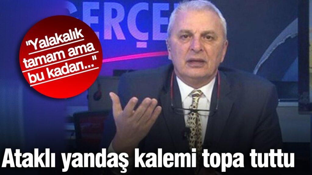 Can Ataklı yandaş kalemi ayıpladı!