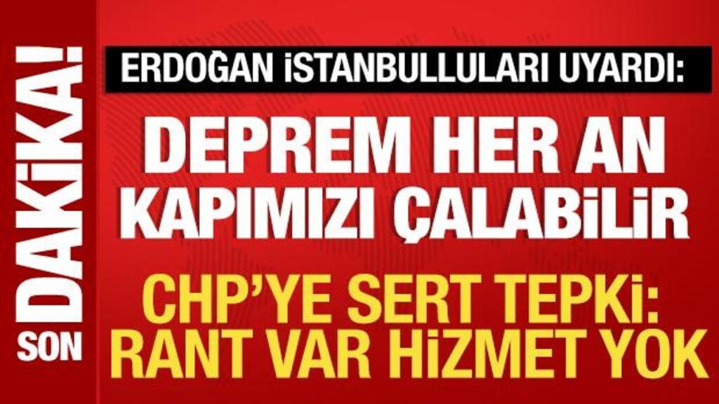 Cumhurbaşkanı Erdoğan’dan İstanbullulara deprem mesajı