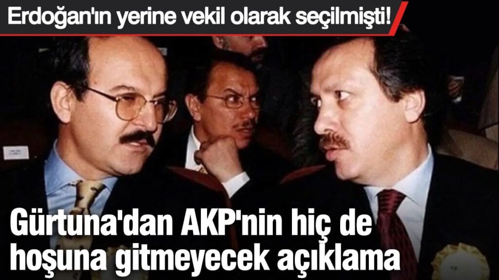 Erdoğan’ın yerine vekil olarak seçilmişti! Ali Müfit Gürtuna’dan AKP’nin hiç de hoşuna gitmeyecek açıklama