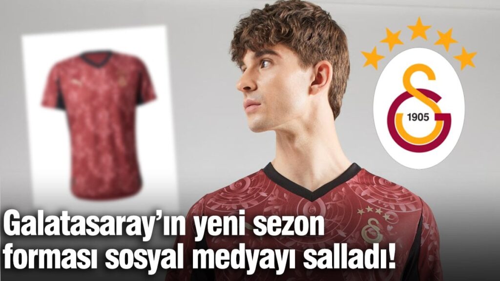 Galatasaray’ın yeni sezon forması sosyal medyayı salladı