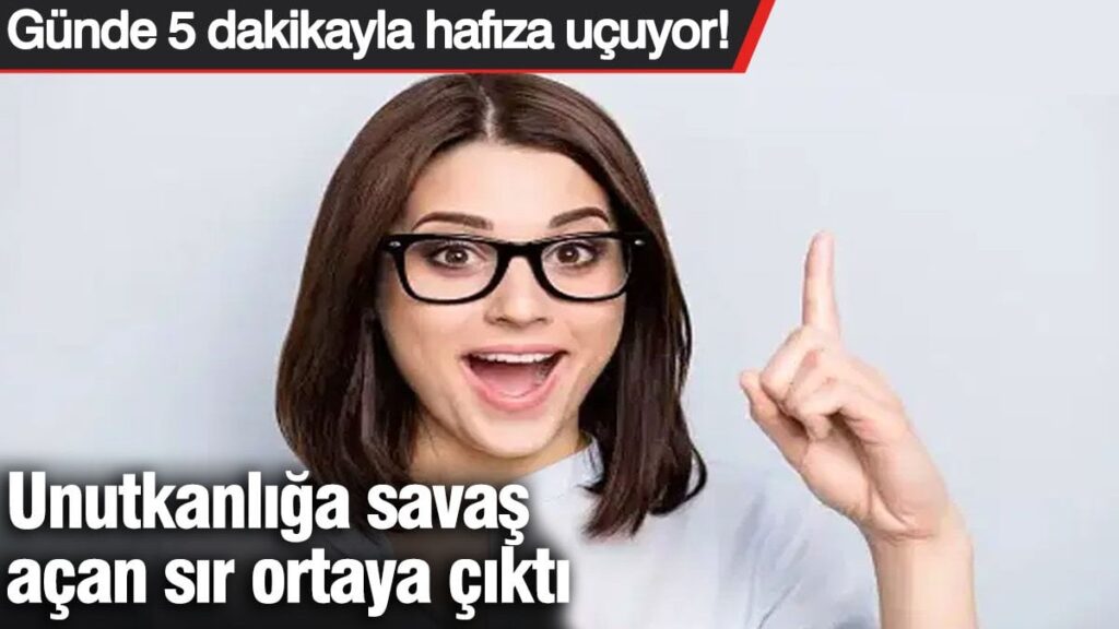 Günde 5 dakikayla hafıza uçuyor! Unutkanlığa savaş açan sır ortaya çıktı
