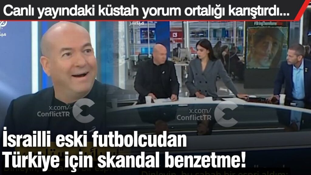 İsrailli eski futbolcudan Türkiye için skandal benzetme! Canlı yayındaki küstah yorum ortalığı karıştırdı…