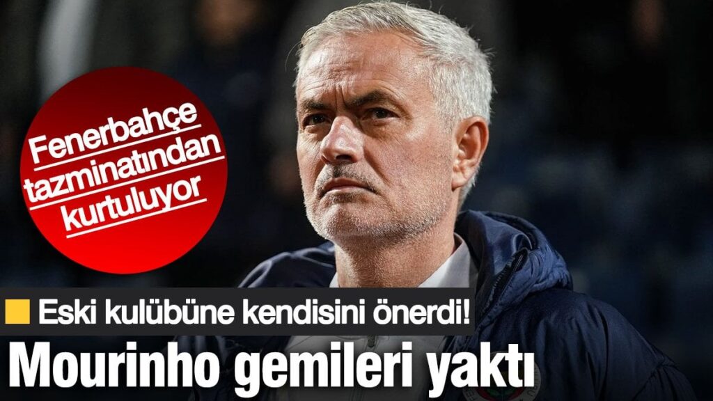 Jose Mourinho eski kulübüne kendisini önerdi! Fenerbahçe tazminatından kurtuluyor