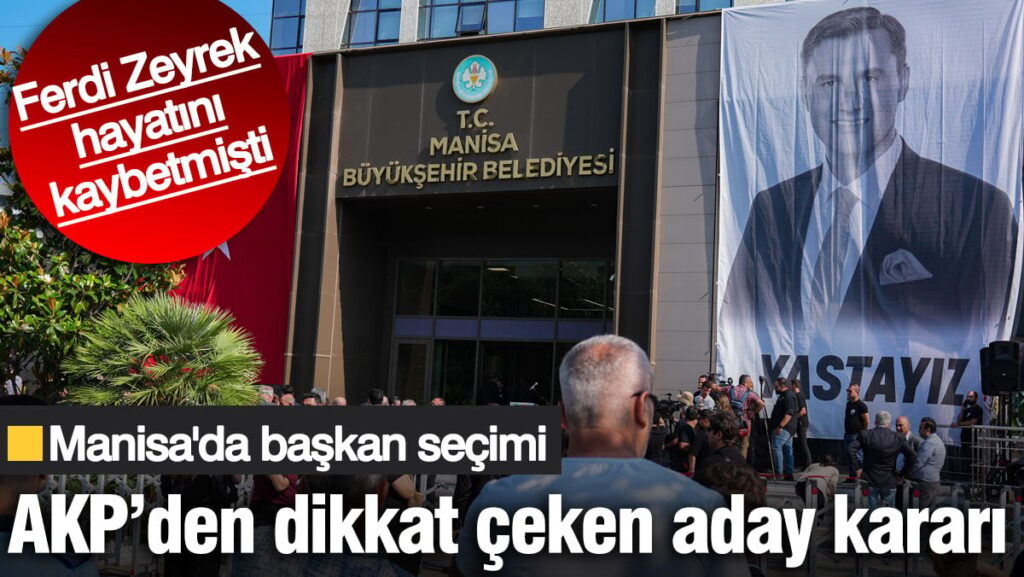 Manisa’da başkan seçimi! AKP’den dikkat çeken aday kararı