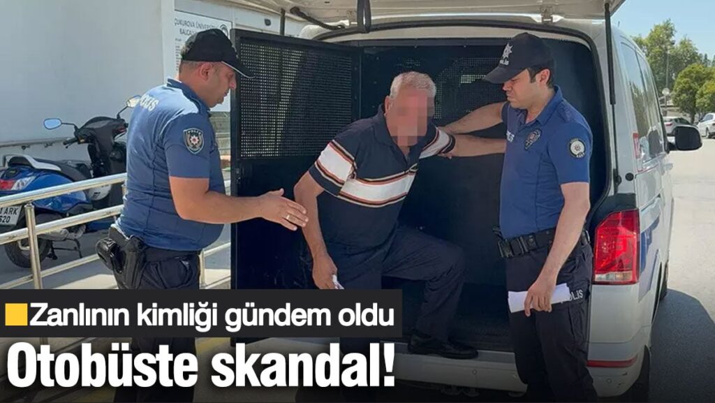 Otobüste skandal! Zanlının kimliği gündem oldu