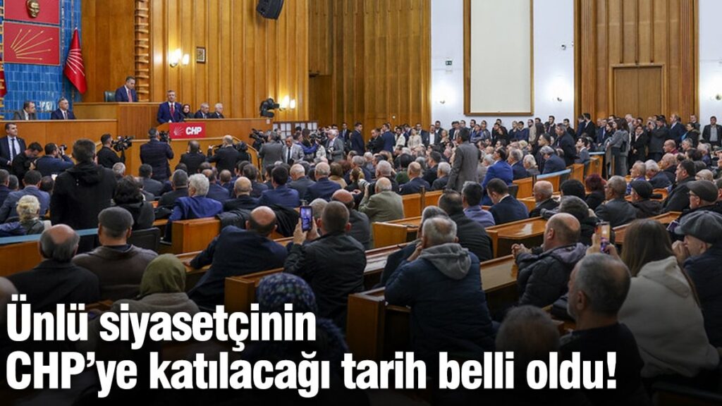 Ünlü siyasetçinin CHP’ye katılacağı tarih belli oldu!