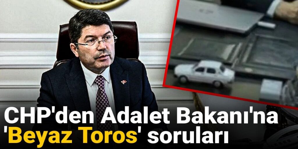 CHP’den Adalet Bakanı’na ‘Beyaz Toros’ soruları