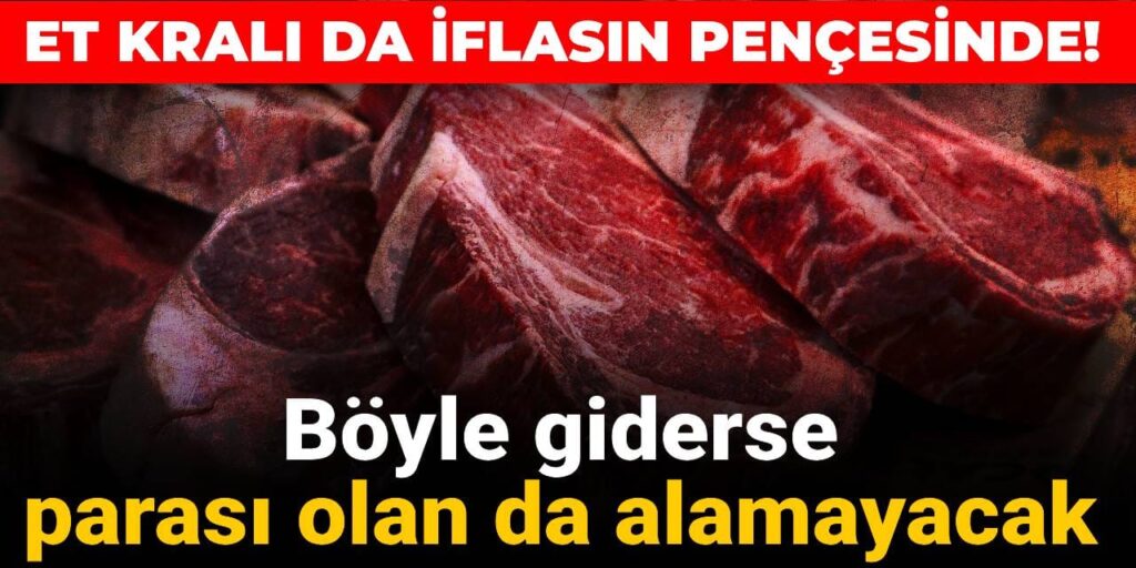 Et kralı da iflasın pençesinde! Böyle giderse parası olan da alamayacak