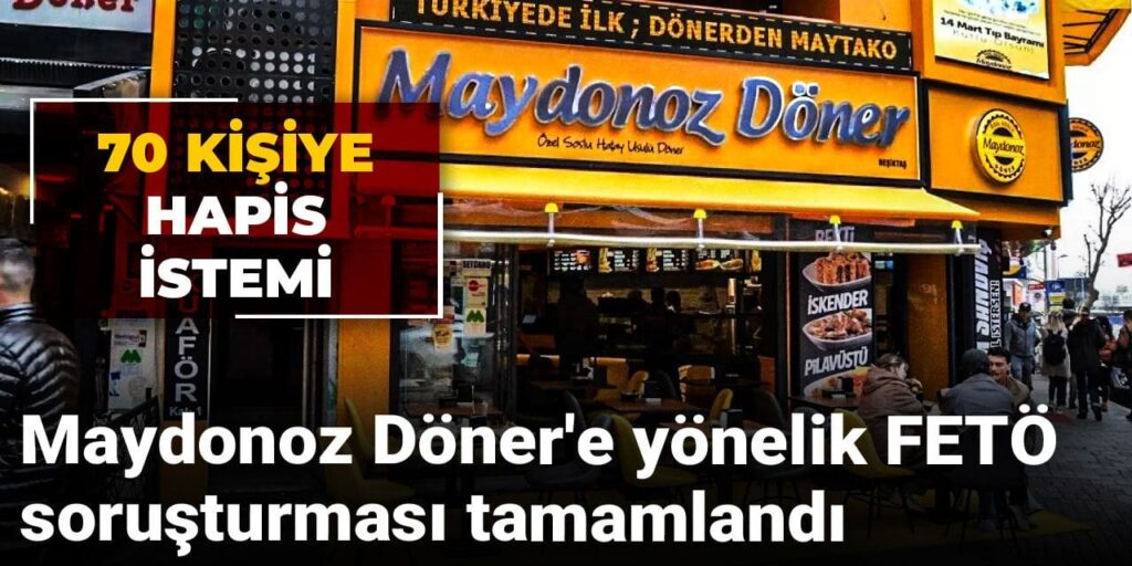 Maydonoz Döner’e yönelik FETÖ soruşturması tamamlandı