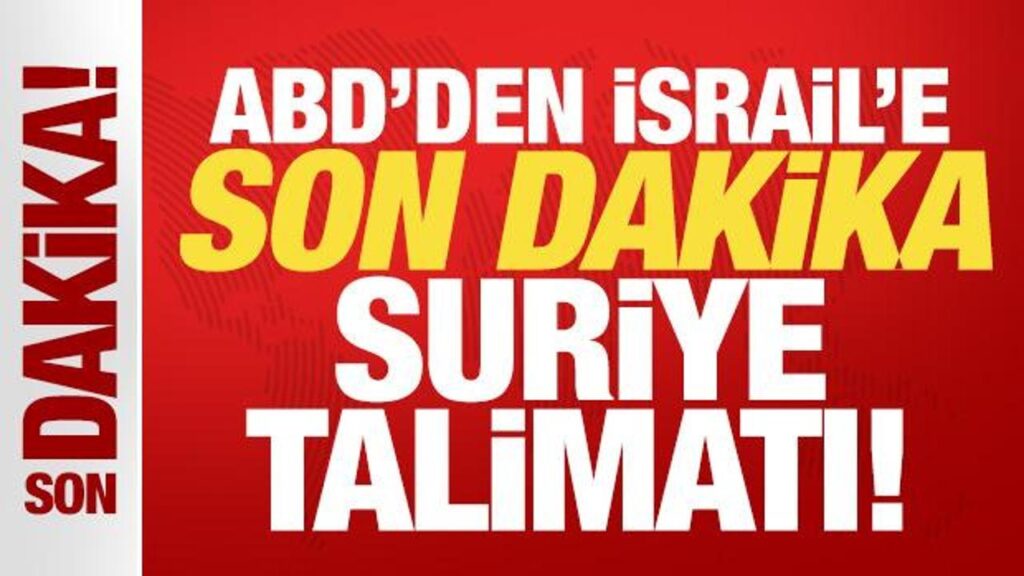 Son dakika: ABD’den, İsrail’e Suriye talimatı! Trump: Saldırıları durdur