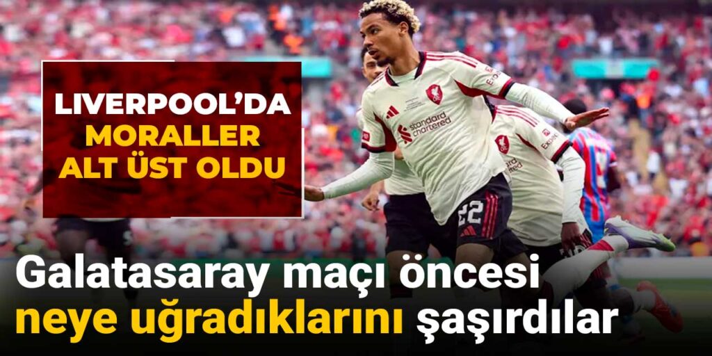 Galatasaray maçı öncesi neye uğradıklarını şaşırdılar: Liverpool’da moraller alt üst oldu