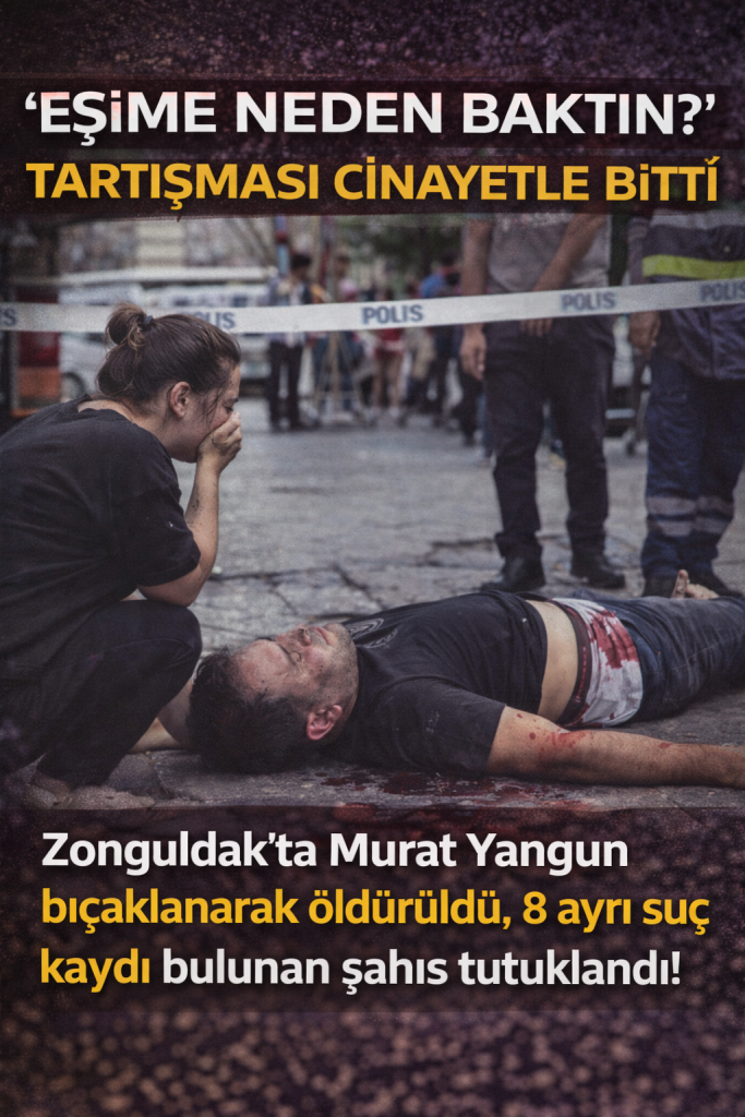 “Eşime Neden Baktın?” Tartışması Cinayetle Bitti