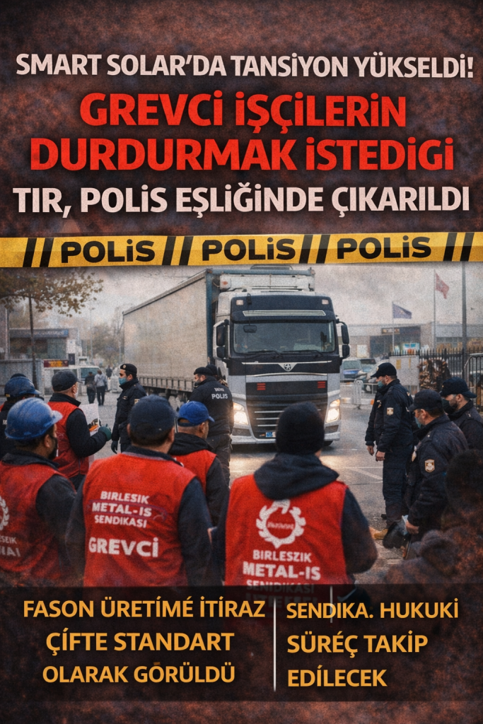 SMART SOLAR’DA GERİLİM: GREV ALANINA POLİS MÜDAHALESİ