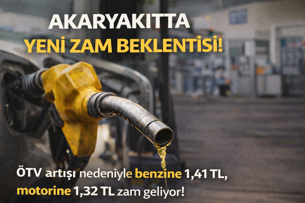 AKARYAKITA ÖTV ZAMMI GELİYOR