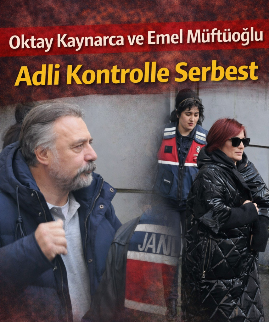 Oktay Kaynarca ve Emel Müftüoğlu Adli Kontrolle Serbest