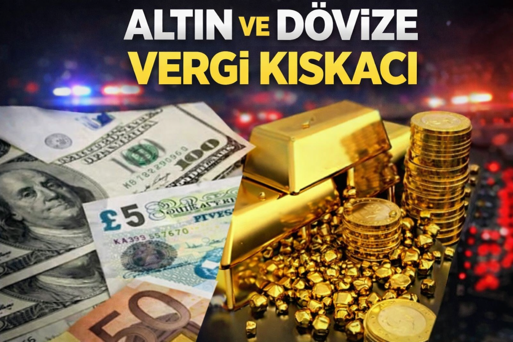 ALTIN VE DÖVİZE VERGİ KISKACI