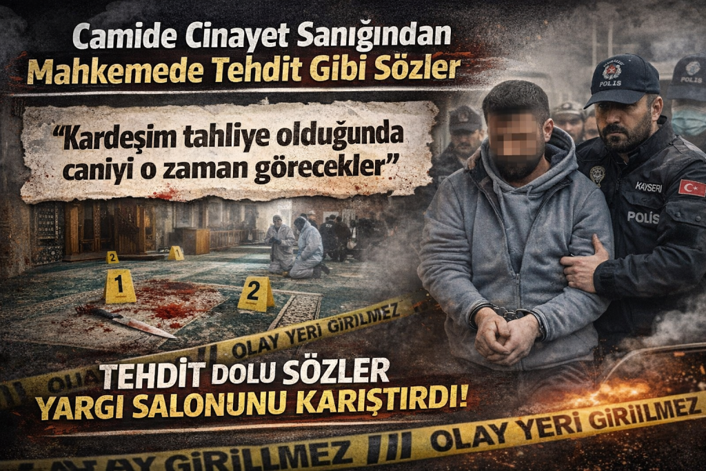 Kayseri’de Camide Cinayet Davası: Sanığın Tehdit Gibi Sözleri Mahkeme Salonunu Gerdi