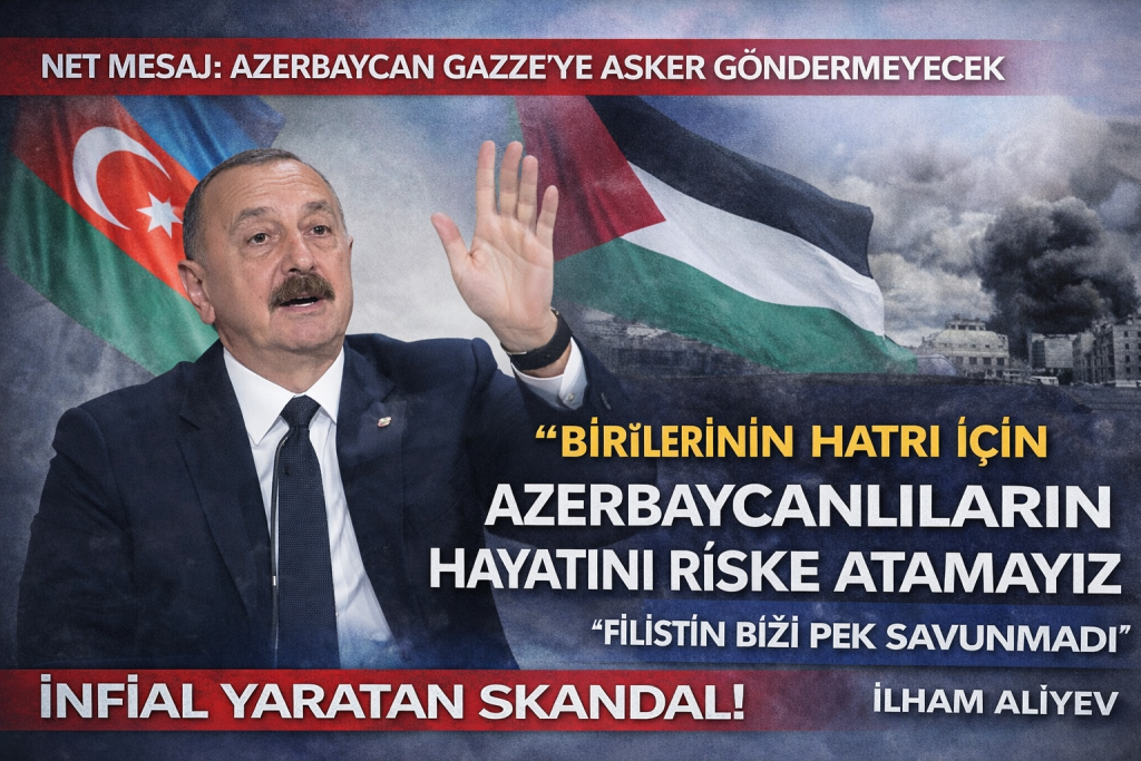 Aliyev’den Gazze Çıkışı: “Azerbaycan Halkını Riske Atmayız”