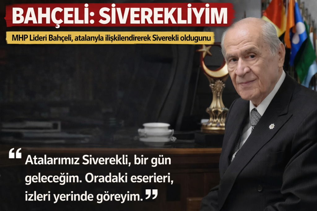 Bahçeli’den Dikkat Çeken Açıklama: “Siverekliyim”