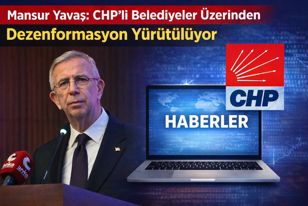 Mansur Yavaş: CHP’li Belediyeler Üzerinden Dezenformasyon Yürütülüyor