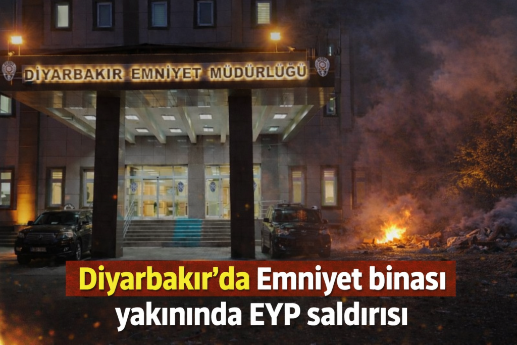 DİYARBAKIR’DA EMNİYET BİNASI YAKININDA EYP SALDIRISI