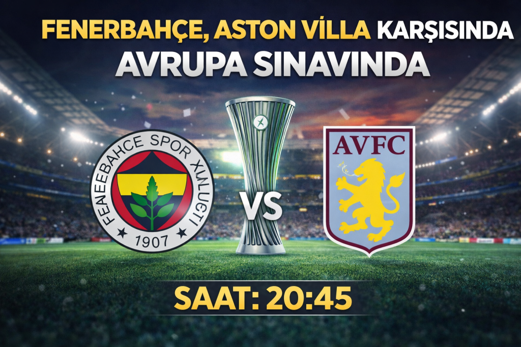 Fenerbahçe, Aston Villa Karşısında Avrupa Sınavında