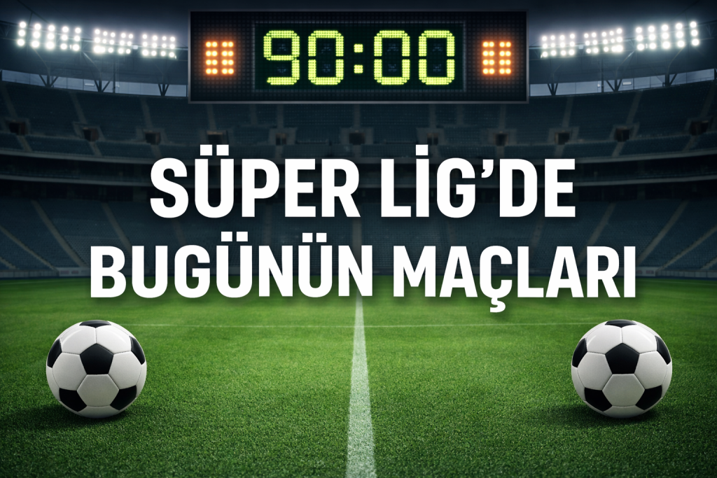 Trendyol Süper Lig’de bugün