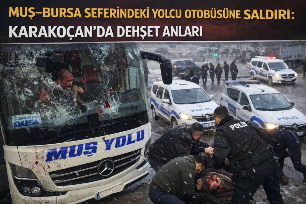 Muş–Bursa Seferindeki Yolcu Otobüsüne Saldırı: Karakoçan’da Dehşet Anları