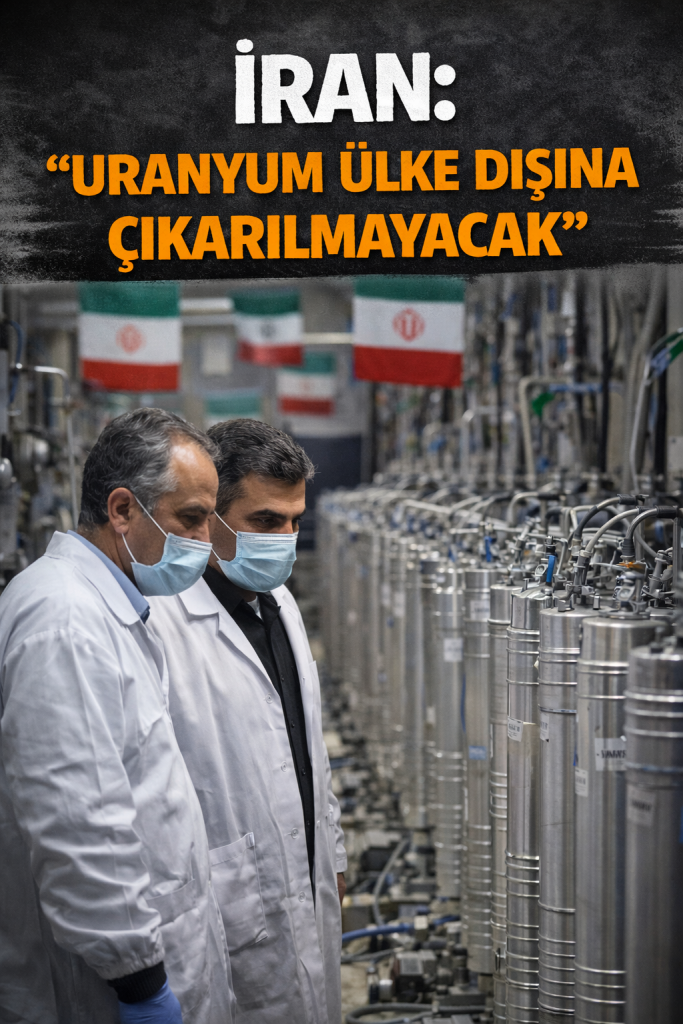 İran: “Uranyum Ülke Dışına Çıkarılmayacak”