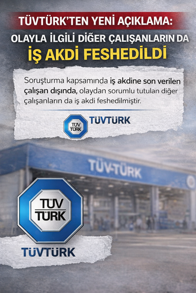 TÜVTÜRK’ten Yeni Açıklama: Olayla İlgili Diğer Çalışanların da İş Akdi Feshedildi