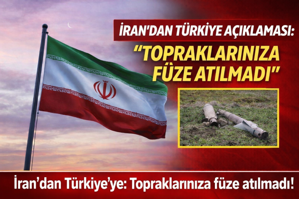 İran’dan Türkiye Açıklaması: “Topraklarınıza Füze Atılmadı”