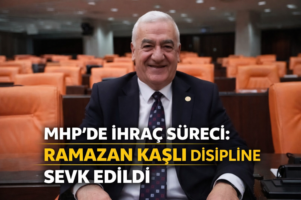 MHP’DE İHRAÇ SÜRECİ: RAMAZAN KAŞLI DİSİPLİNE SEVK EDİLDİ