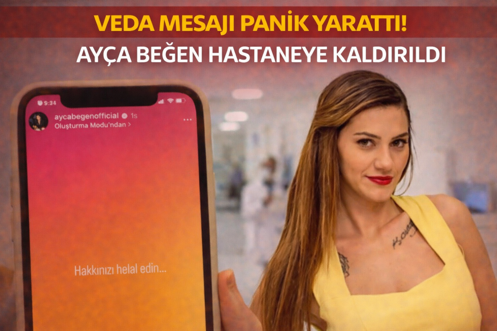 AYÇA EKİN BEĞEN KORKUTAN PAYLAŞIM! HASTANEYE KALDIRILDI