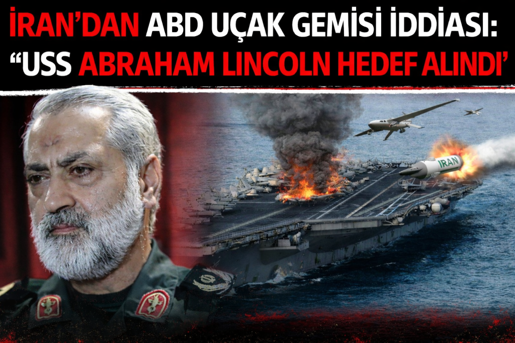İran’dan ABD Uçak Gemisi İddiası: “USS Abraham Lincoln Hedef Alındı”