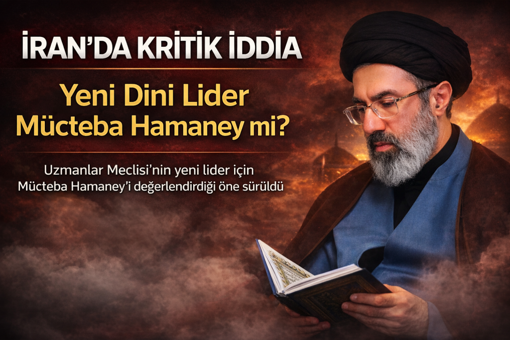 İran’da Kritik İddia: Yeni Dini Lider Mücteba Hamaney mi?