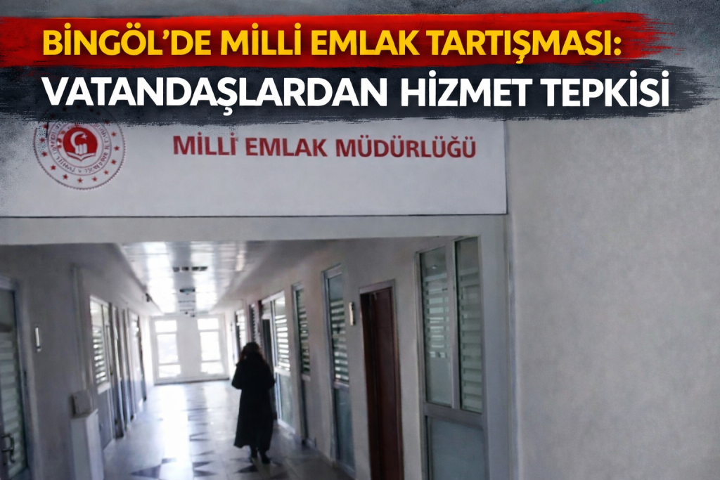 Bingöl’de Milli Emlak Tartışması: Vatandaşlardan Hizmet Tepkisi