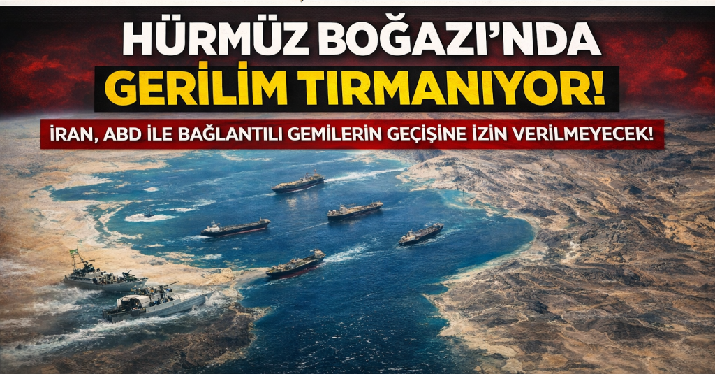 Hürmüz Boğazı’nda Gerilim Tırmanıyor!