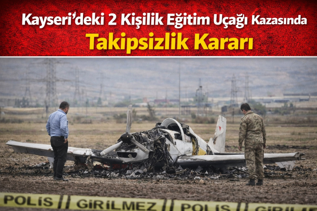 Kayseri’deki Askerî Uçak Kazasında Takipsizlik Kararı
